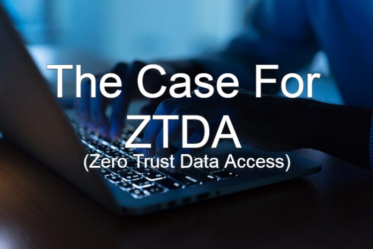 Making the Case for ZTDA Has Never Been More Obvious